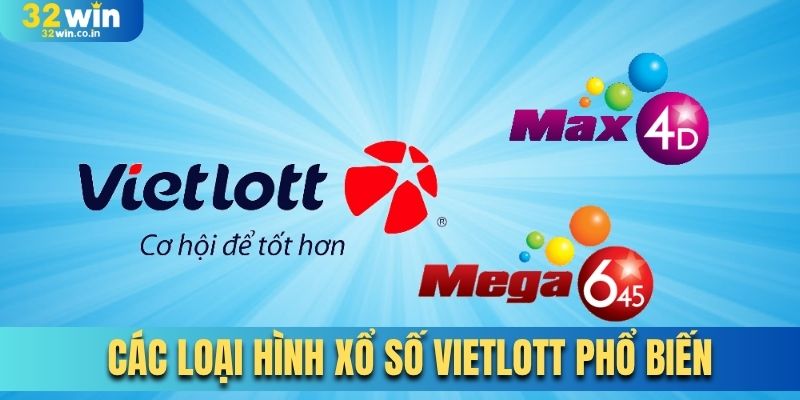 Các loại hình xổ số Vietlott phổ biến