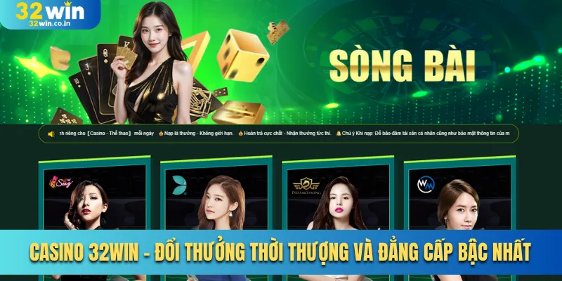 Casino 32win - Đổi Thưởng Thời Thượng Và Đẳng Cấp Bậc Nhất