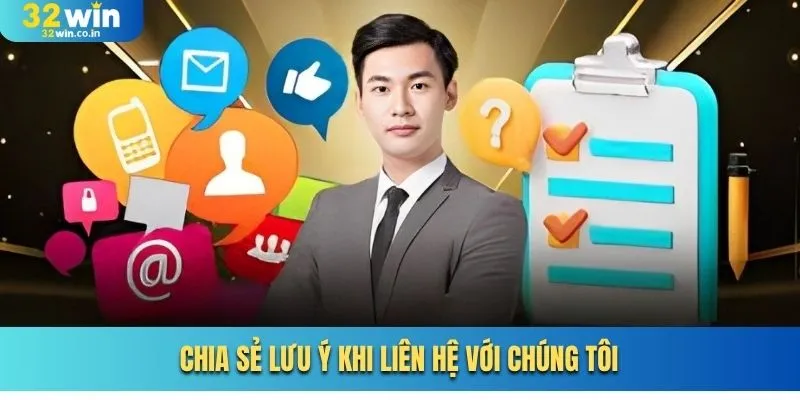 Chia sẻ lưu ý khi liên hệ với chúng tôi