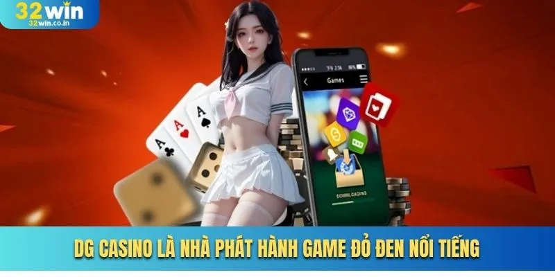 DG Casino là nhà phát hành game đỏ đen nổi tiếng