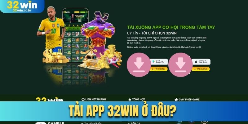 Tải app 32Win ở đâu?