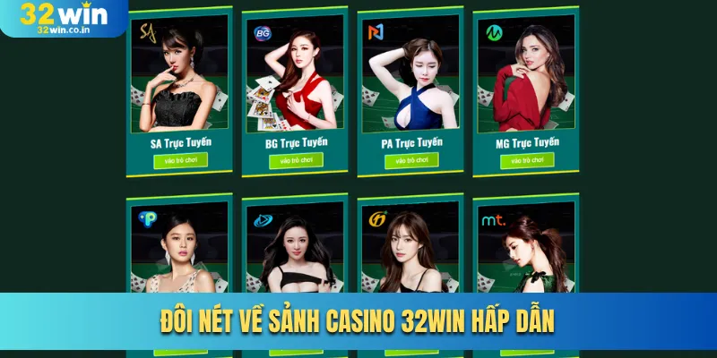 Đôi nét về sảnh casino 32win hấp dẫn