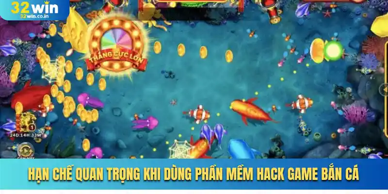Hạn chế quan trọng khi dùng phần mềm hack game bắn cá