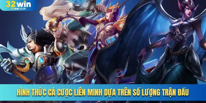 Hình thức cá cược liên minh dựa trên số lượng trận đấu