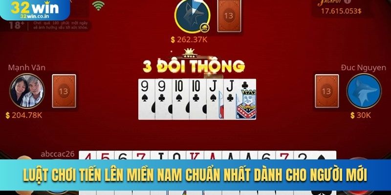 Luật Chơi Tiến Lên Miền Nam Chuẩn Nhất Dành Cho Người Mới