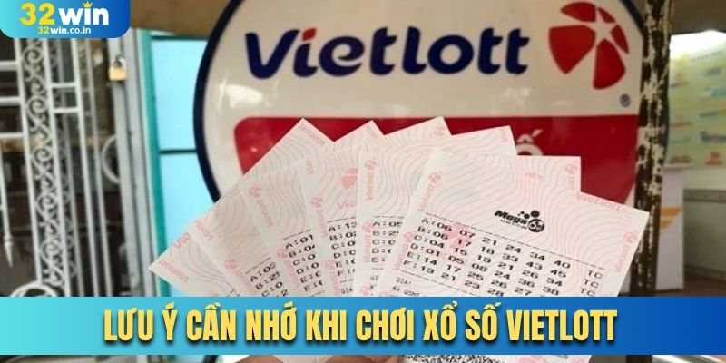 Lưu ý cần nhớ khi chơi xổ số Vietlott