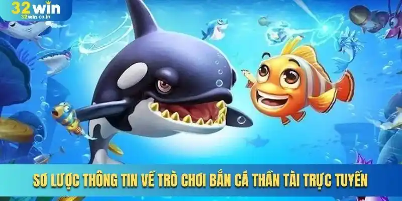 Sơ lược thông tin về trò chơi Bắn cá thần tài trực tuyến