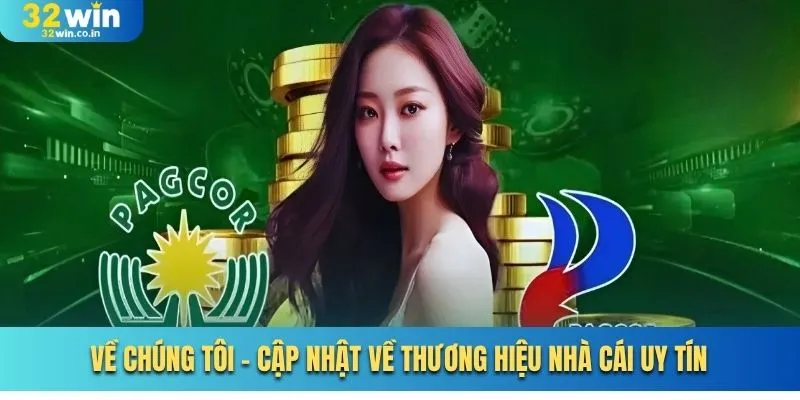 Về Chúng Tôi - Cập Nhật Về Thương Hiệu Nhà Cái Uy Tín