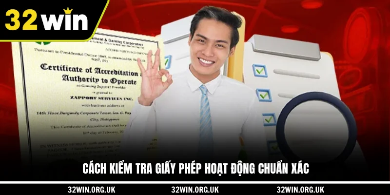 Cách kiểm tra giấy phép hoạt động chuẩn xác