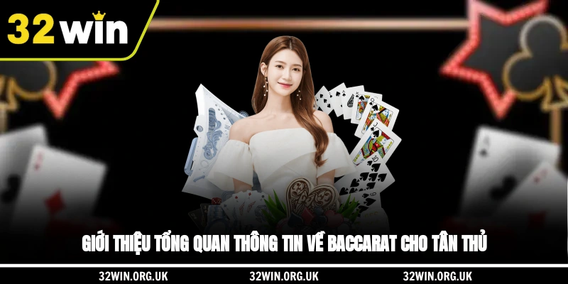 Giới thiệu tổng quan thông tin về baccarat cho tân thủ