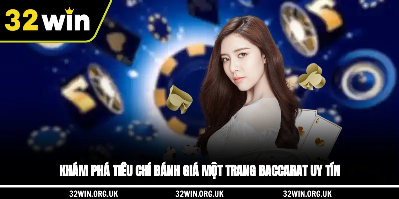 Khám phá tiêu chí đánh giá một trang baccarat uy tín