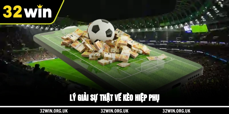 Lý giải sự thật về kèo hiệp phụ