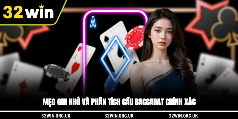 Mẹo ghi nhớ và phân tích cầu Baccarat chính xác