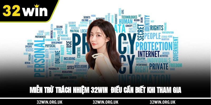 Miễn Trừ Trách Nhiệm 32WIN - Điều Cần Biết Khi Tham Gia
