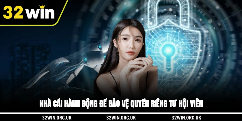 Nhà cái hành động để bảo vệ quyền riêng tư hội viên