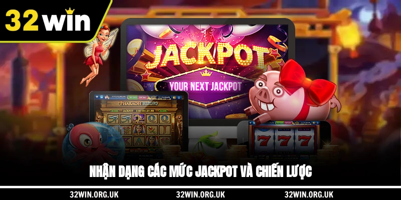 Nhận dạng các mức Jackpot và chiến lược
