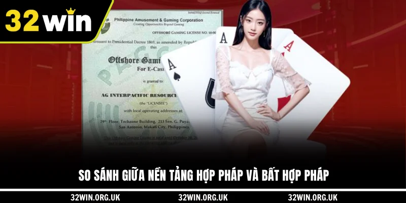 So sánh giữa nền tảng hợp pháp và bất hợp pháp