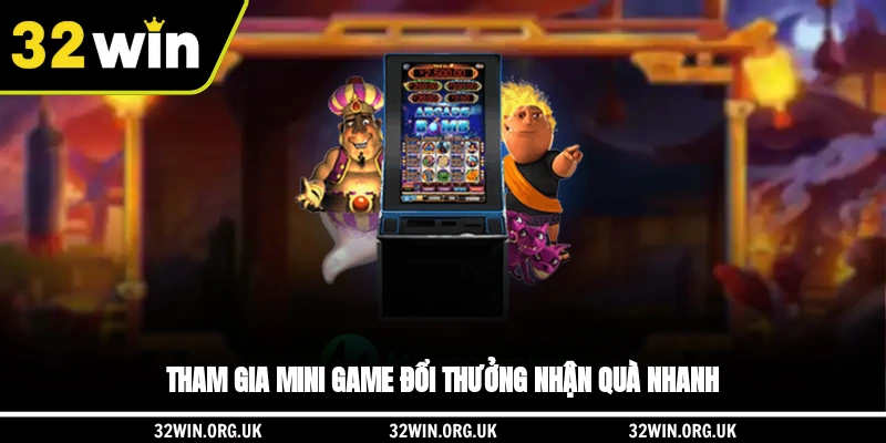 Tham gia mini game đổi thưởng nhận quà nhanh