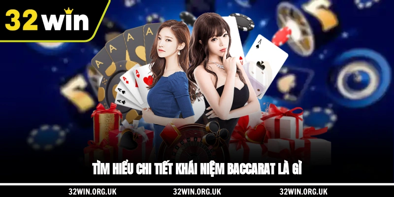 Tìm hiểu chi tiết khái niệm baccarat là gì