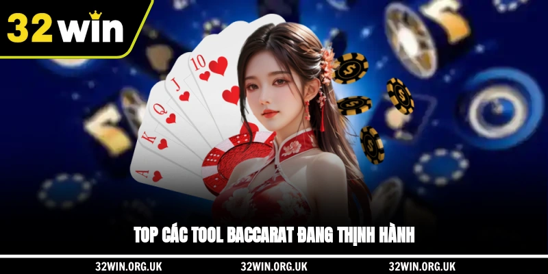 Top các tool Baccarat đang thịnh hành